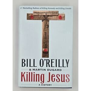 Killing Jesus by Bill O'Reilly and Martin Dugard Hardcover History Book